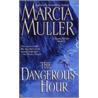 The Dangerous Hour by Marcia Muller