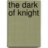 The Dark of Knight