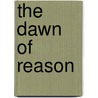 The Dawn Of Reason by James Weir