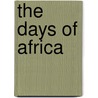 The Days of Africa door Reenie Mayes