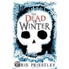 The Dead Of Winter by Chris Priestley