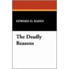 The Deadly Reasons door Edward D. Radin