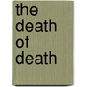 The Death Of Death door Neil Gillman