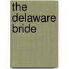 The Delaware Bride by Richard Griffin