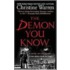 The Demon You Know