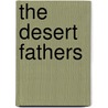 The Desert Fathers door Helen Waddell