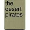 The Desert Pirates door National Geographic