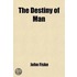 The Destiny Of Man