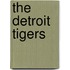 The Detroit Tigers