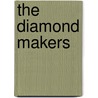 The Diamond Makers door Robert M. Hazen