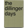 The Dillinger Days door John Toland