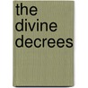 The Divine Decrees door Oshea Davis