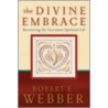 The Divine Embrace door Robert E. Webber