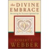The Divine Embrace door Robert E. Webber