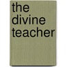 The Divine Teacher door William Humphrey