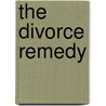 The Divorce Remedy door Michele Weiner-Davis