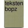 Teksten Bopz by W. Dijkers