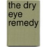 The Dry Eye Remedy