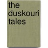 The Duskouri Tales door Byrd Roberts