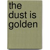 The Dust Is Golden door Jackie Hardy