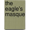 The Eagle's Masque by Tom Tit