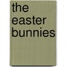 The Easter Bunnies door Wendy von Well