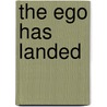 The Ego Has Landed by Philip Brutton