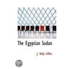 The Egyptian Sudan by J. Kelly Giffen