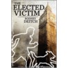 The Elected Victim door Rodney Deitch