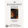 The Eloquent Essay by John Loughery