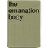 The Emanation Body