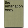 The Emanation Body door Md Seton Dr Julia