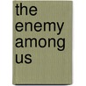 The Enemy Among Us by David Fiedler