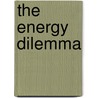 The Energy Dilemma door Jessica Gunderson