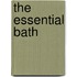 The Essential Bath