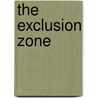 The Exclusion Zone door Carroll Noel
