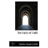 The Facts Of Faith door Charles Edward Smith