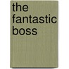 The Fantastic Boss door Alan Austin-Smith