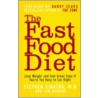 The Fast Food Diet door Stephen Sinatra