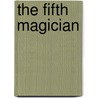 The Fifth Magician by Forrest Dailey