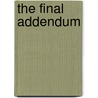 The Final Addendum door William Iii Sheffield