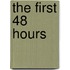 The First 48 Hours