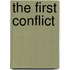 The First Conflict