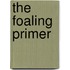 The Foaling Primer
