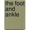 The Foot And Ankle door Shepard R. Hurwitz