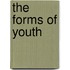 The Forms Of Youth
