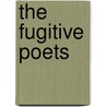 The Fugitive Poets door William Pratt