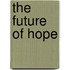 The Future Of Hope