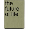 The Future Of Life by Edward Osborne Wilson