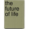 The Future Of Life door Edward Osborne Wilson